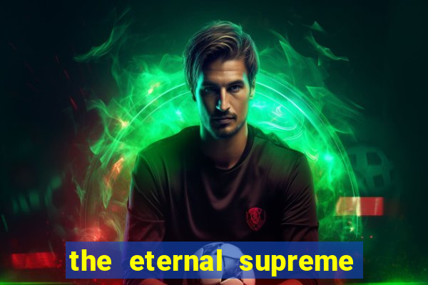 the eternal supreme 288 pt br